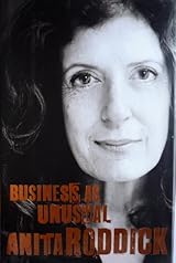 Business as Unusual: The Triumph of Anita Roddick