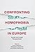 Confronting Homophobia in Europe: Social and Legal Perspectives