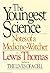 The Youngest Science by M. D. Lewis Thomas The Youngest Science by M. D. Lewis Thomas