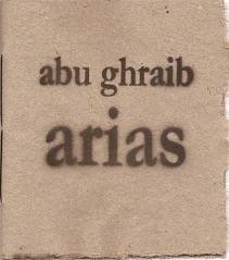 abu ghraib arias (Unknown Binding)