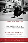 Logavina Street by Barbara Demick Logavina Street by Barbara Demick