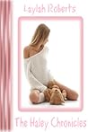 The Haley Chronicles by Laylah Roberts