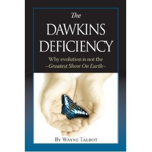 The Dawkins Deficiency: Why Evolution Is Not the Greatest Show on Earth
