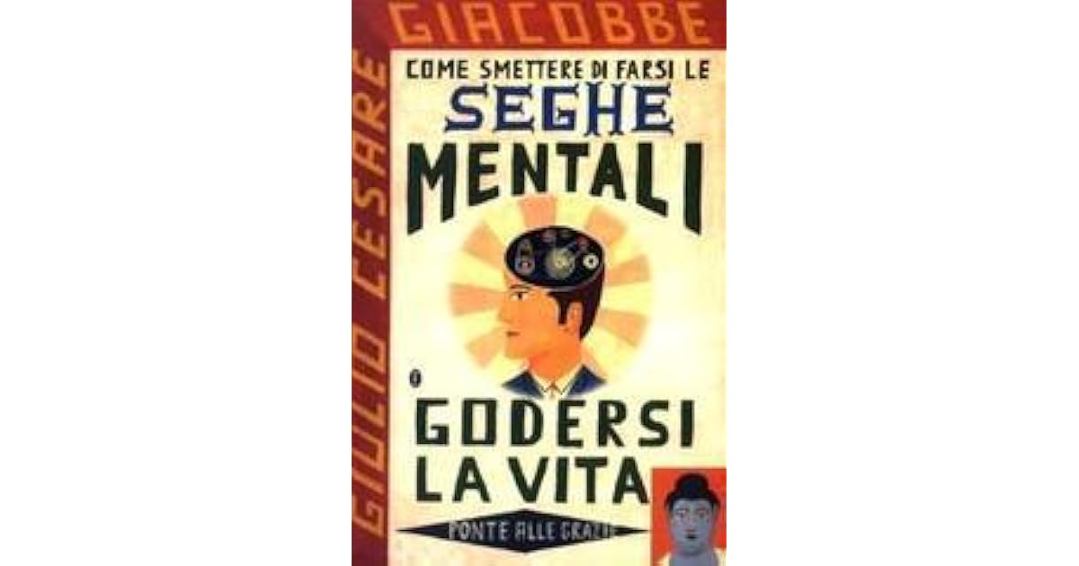 Come Smettere Di Farsi Le Seghe Mentali
