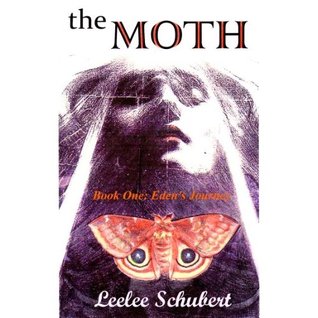 The Moth: Book One--Eden's Journey