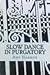 Slow Dance in Purgatory (Purgatory, #1)