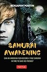 Samurai Awakening by Benjamin Martin Samurai Awakening by Benjamin Martin