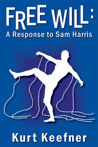 Free Will:  A Response to Sam Harris
