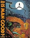 Is Man Good? (Heavy Metal Presents)