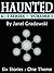 Haunted (6:1 Six Stories On...