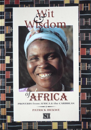 Wit & Wisdom of Africa: Proverbs from Africa & the Caribbean