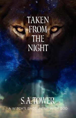 Taken From The Night: A Witch's Encounter With God