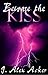 Beware the Kiss by J. Alex Acker