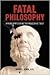 Fatal Philosophy by David Alkek
