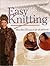 Easy Knitting : More Than 70 Projects for All Skill Levels by Christina & Mary Colucci Holmes (2005-05-03)