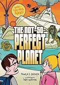 The Not-So-Perfect Planet