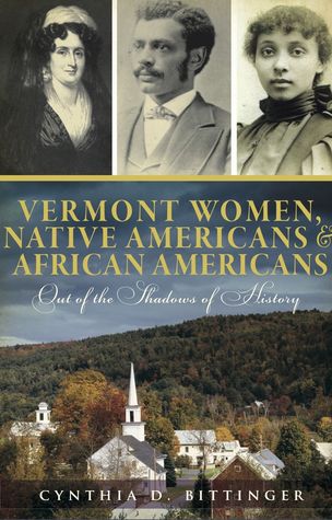 Vermont Women, Native Americans and African Americans: Out of the Shadows of History (Paperback)