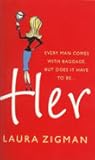 Her by Laura Zigman Her by Laura Zigman