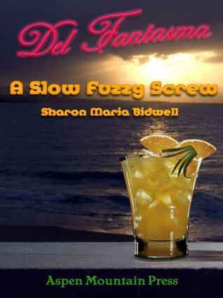 A Slow Fuzzy Screw (Del Fantasma #2)