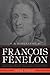 François Fénelon: A Biography - The Apostle of Pure Love