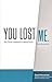 You Lost Me by David Kinnaman You Lost Me by David Kinnaman