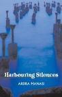 Harbouring Silences Harbouring Silences