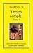 Théâtre complet tome I