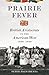 Prairie Fever: British Aris...