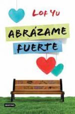 Abrázame fuerte (Abrázame fuerte, #1)