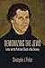 Demonizing the Jews: Luther...