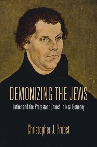 Demonizing the Jews: Luther and the Protestant Church in Nazi Germany (Paperback)