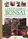 Coltiviamo i bonsai Coltiviamo i bonsai