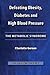 Defeating Obesity, Diabetes and High Blood Pressure: The Metabolic Syndrome