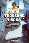 Four Thousand Hooks by Dean Adams Four Thousand Hooks by Dean Adams
