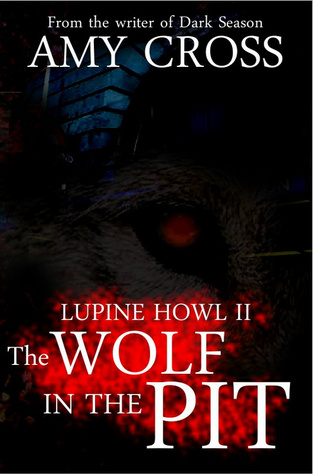 The Wolf in the Pit (Lupine Howl, #2)