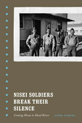 Nisei Soldiers Break Their Silence: Coming Home to Hood River (Scott and Laurie Oki Series in Asian American Studies)