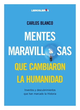 Mentes Maravillosas Que Cambiaron La Humanidad