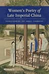 Women's Poetry of Late Imperial China: Transforming the Inner Chambers (China Program Books)