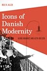 Icons of Danish Modernity: Georg Brandes and Asta Nielsen (New Directions in Scandinavian Studies)