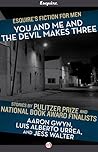 You and Me and the Devil Makes Three (Esquire's Fiction for Men, #1)