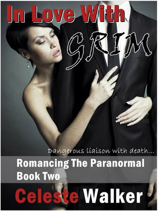 In Love With Grim (Romancing The Paranormal, Book #2)