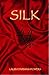 Silk - The Legend of the Se...