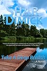 Take A Deep Breath by Shar Dimick