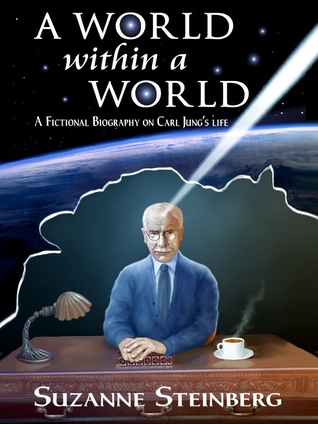 A World within A World: A Fictional Biography About Carl Jung