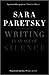 Writing In An Age Of Silence by Sara Paretsky