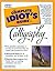 The Complete Idiot's Guide to Calligraphy