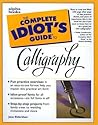 The Complete Idiot's Guide to Calligraphy