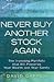 Never Buy Another Stock Again