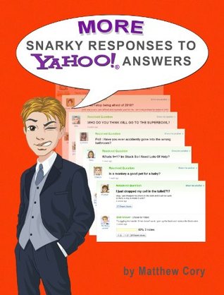 More Snarky Responses to Yahoo! Answers (Kindle Edition)
