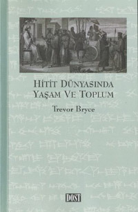 Hitit Dünyasında Yaşam ve Toplum